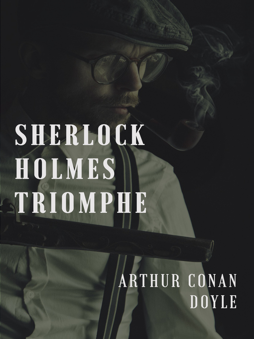 Title details for Sherlock Holmes triomphe by Arthur Conan Doyle - Available